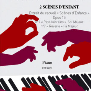 2 Scènes d'enfant Opus 15 : n°1 « Pays lointains » - n°7 « Rêverie »
