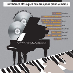 8 Thèmes classiques célèbres pour Piano 4 Mains / Anacrouse Vol.1+ 2 Cds